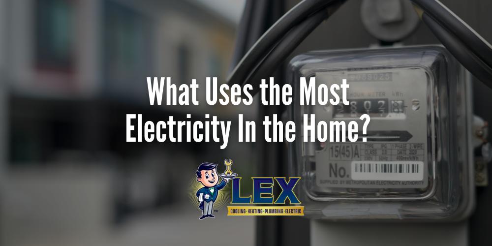 What Uses the Most Electricity in a Home in East Texas