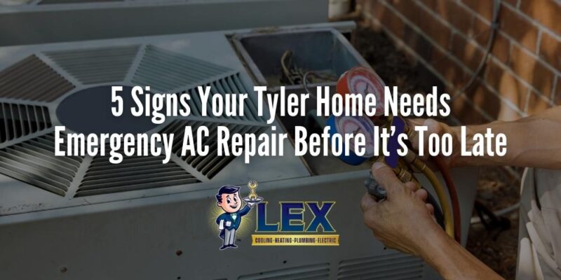 5 Signs Your Tyler Home Needs Emergency AC Repair Before It’s Too Late